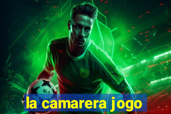 la camarera jogo